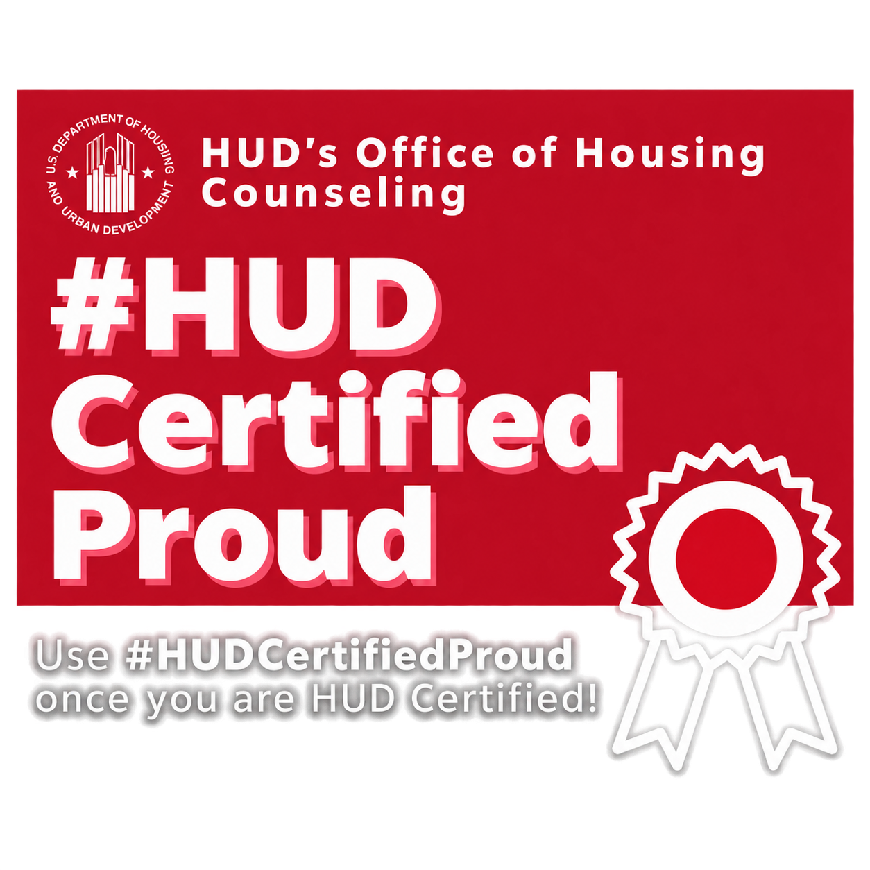 HUD's Office of Housing Counseling #HUDCertifiedProud badge
